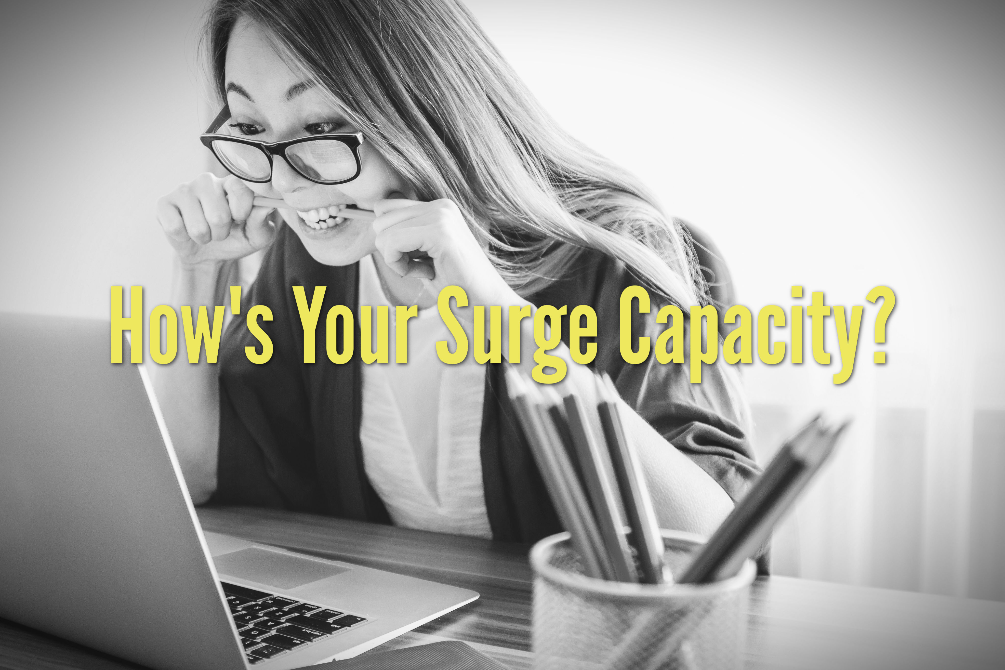 How's Your Surge Capacity